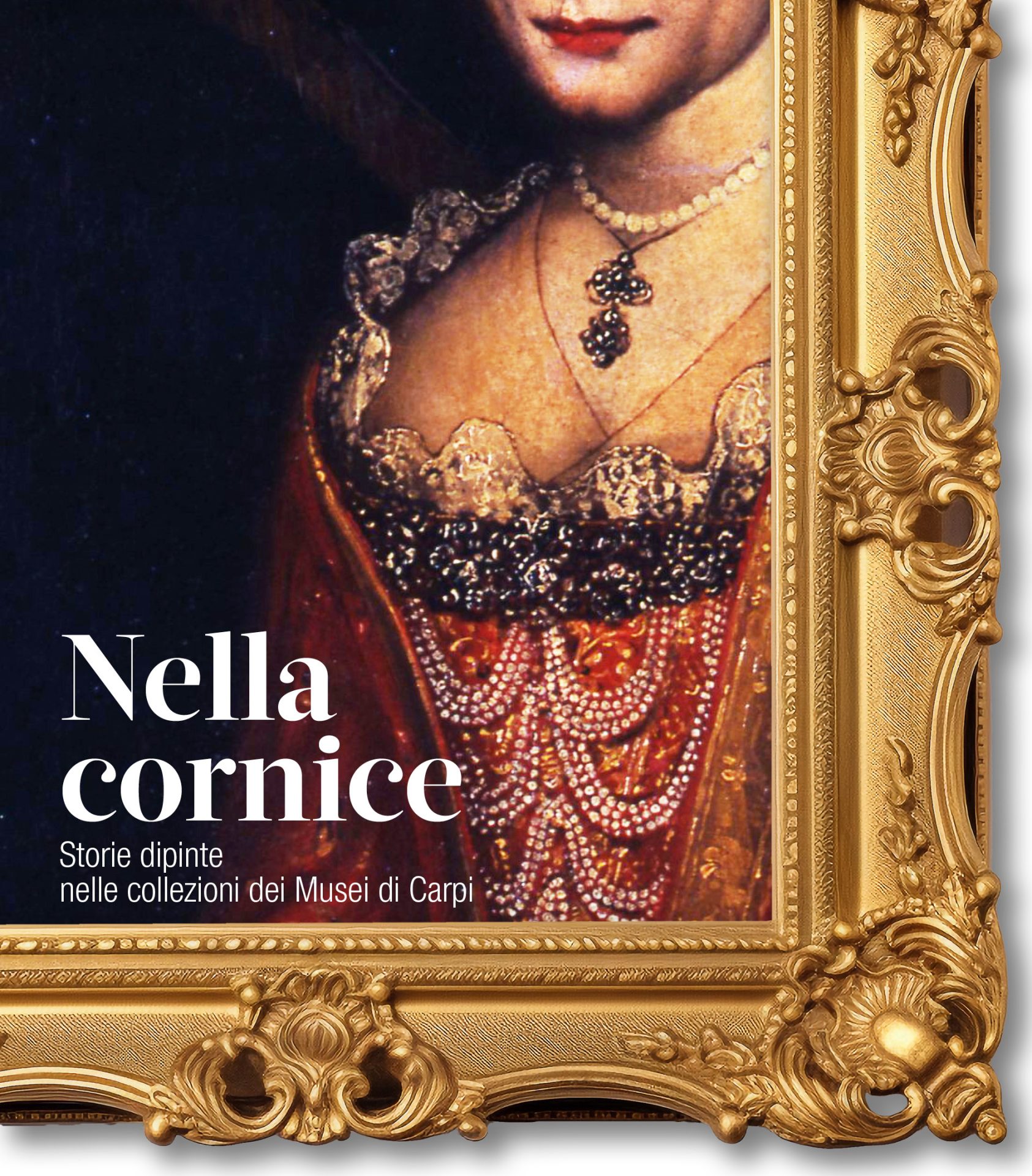 Nella cornice – Storie dipinte nelle collezioni dei Musei di Carpi